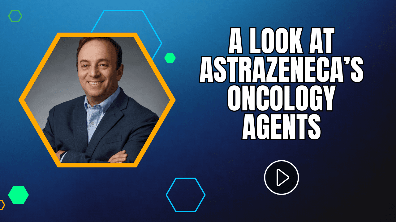 A Look into Promising AstraZeneca Oncology Agents