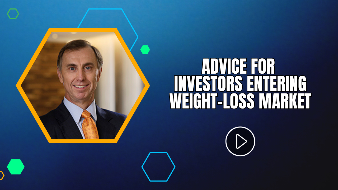 Advice for Investors Entering Weight-Loss Market