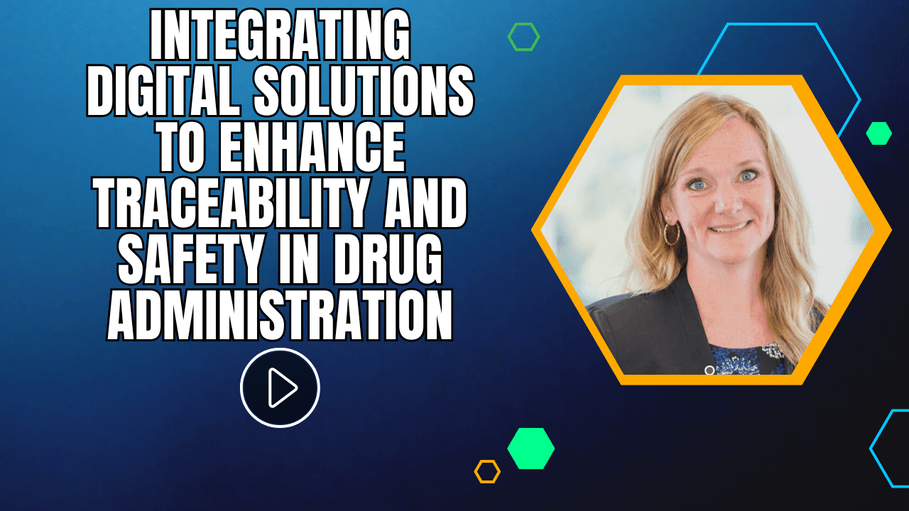 Integrating Digital Solutions to Enhance Traceability and Safety in Drug Administration