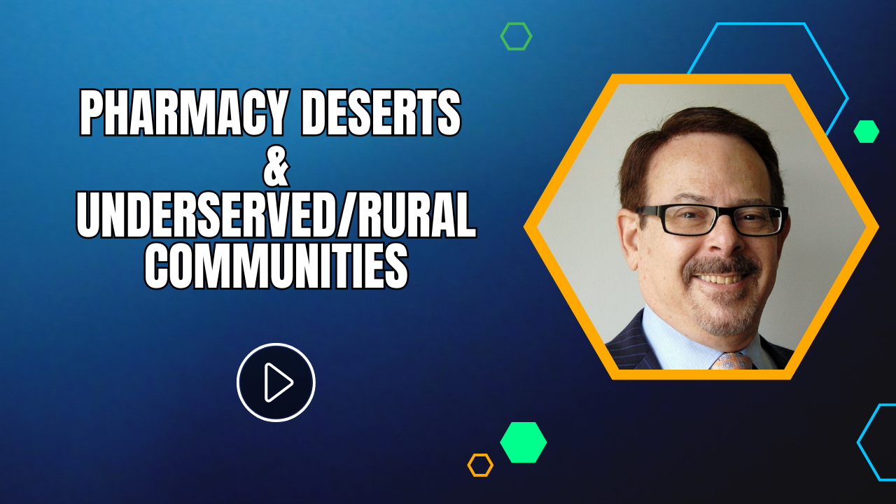Pharmacy Deserts & Underserved/Rural Communities